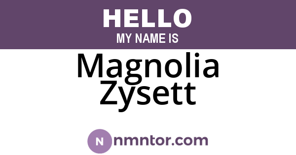 Magnolia Zysett