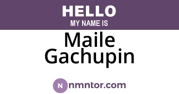 Maile Gachupin