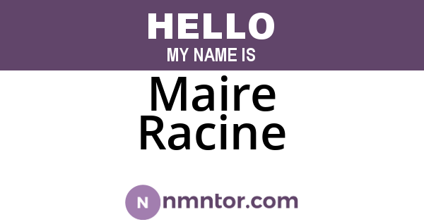 Maire Racine