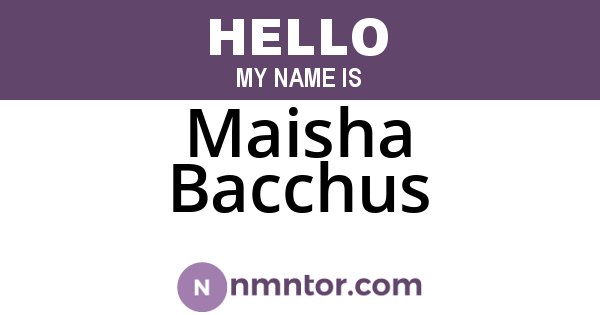 Maisha Bacchus