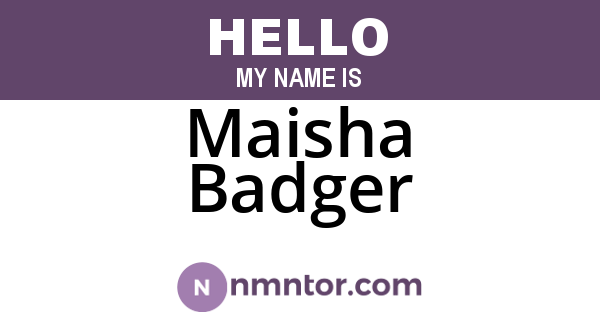 Maisha Badger
