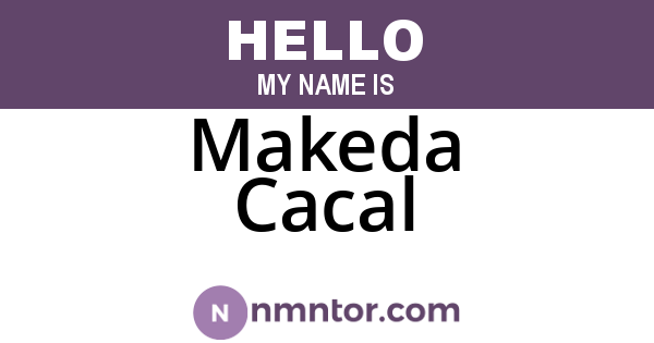 Makeda Cacal