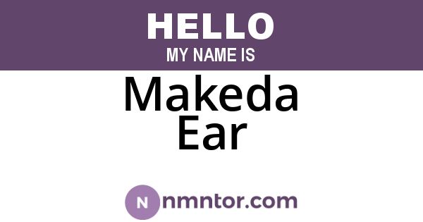 Makeda Ear