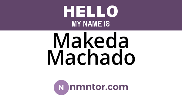 Makeda Machado