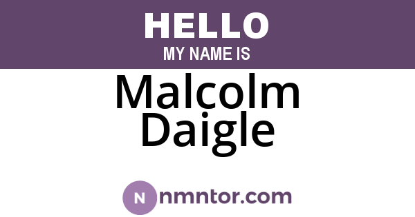 Malcolm Daigle