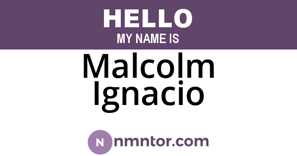 Malcolm Ignacio