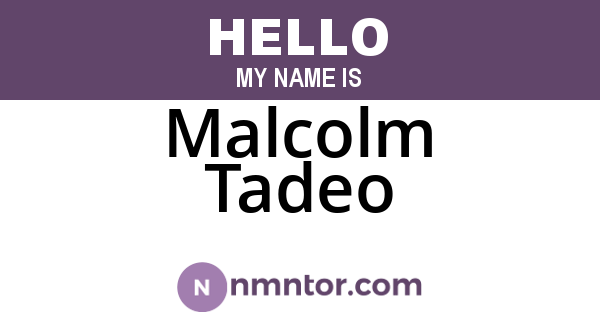 Malcolm Tadeo