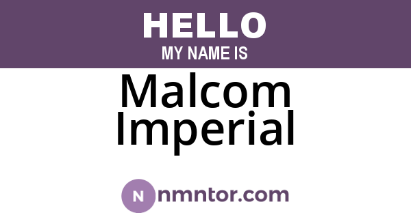 Malcom Imperial