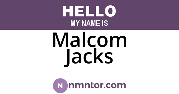 Malcom Jacks