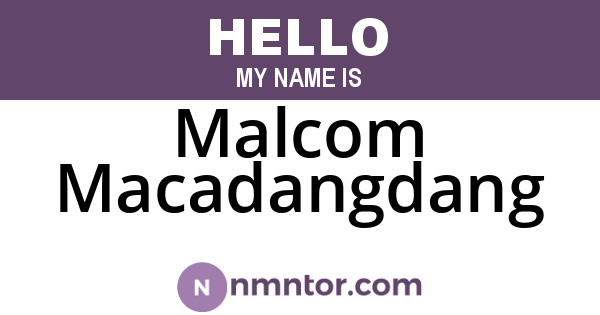 Malcom Macadangdang