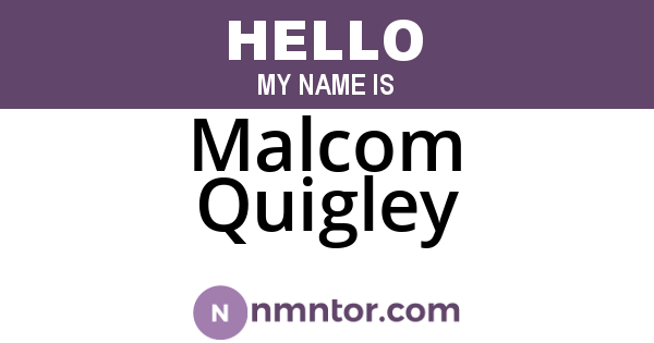 Malcom Quigley