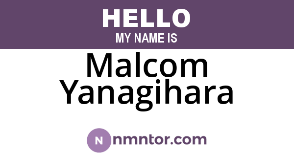 Malcom Yanagihara