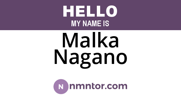 Malka Nagano