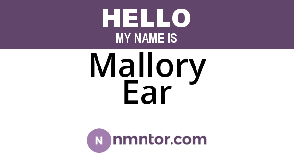 Mallory Ear