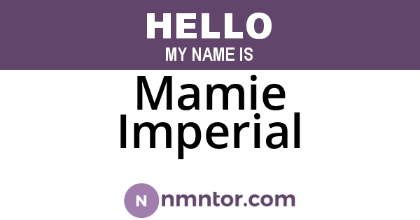 Mamie Imperial