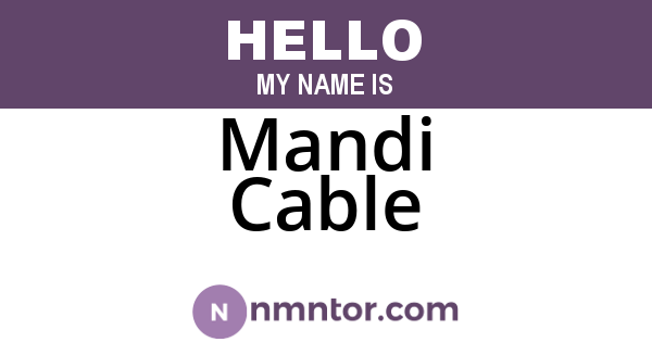 Mandi Cable