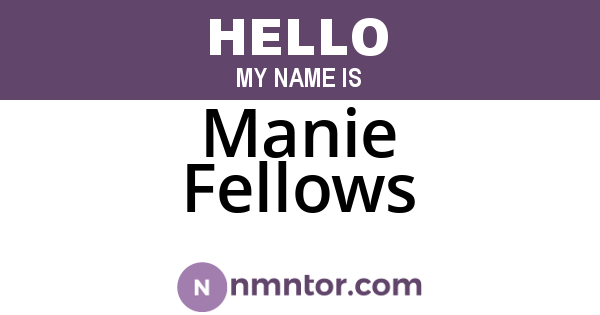 Manie Fellows
