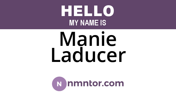 Manie Laducer