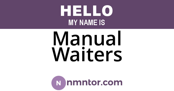 Manual Waiters