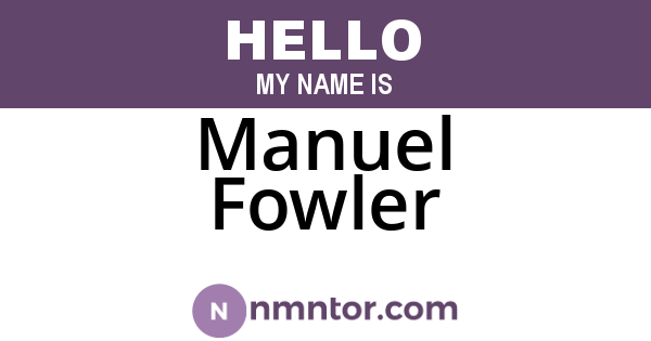 Manuel Fowler