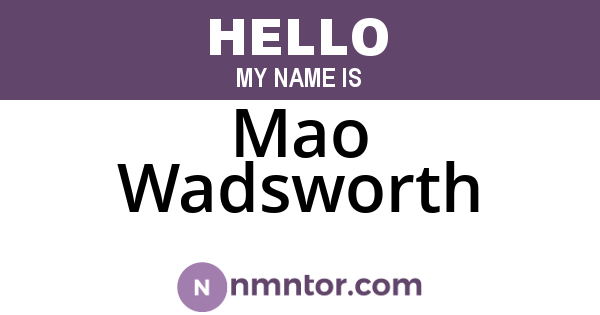 Mao Wadsworth