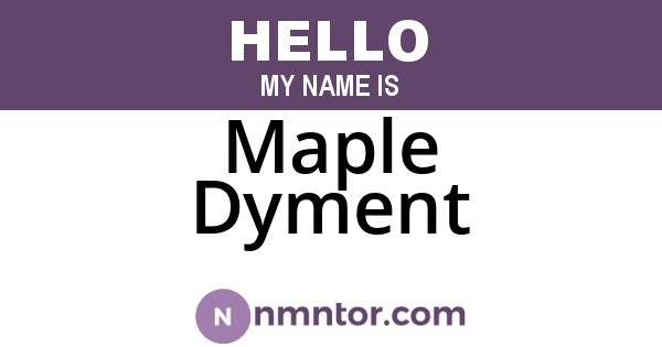 Maple Dyment