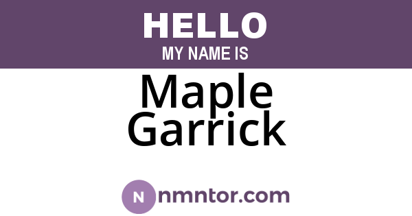 Maple Garrick