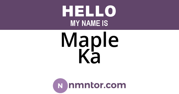 Maple Ka