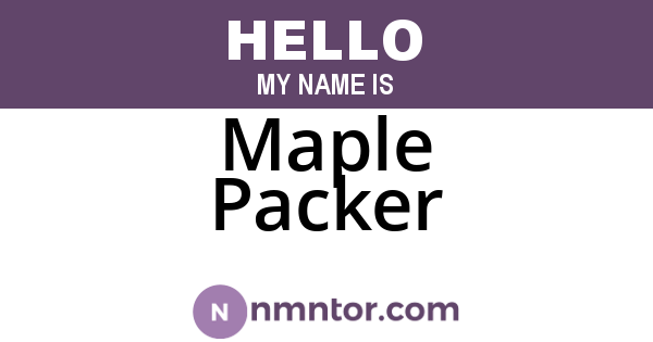 Maple Packer