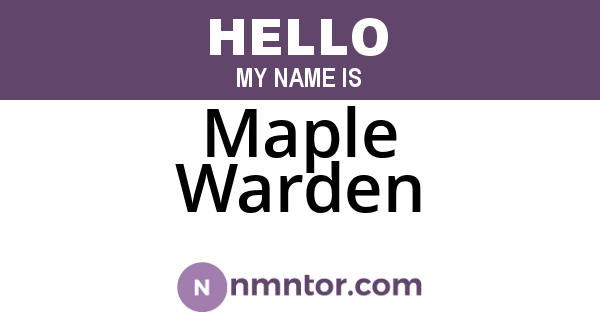 Maple Warden
