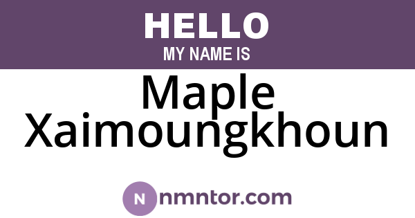 Maple Xaimoungkhoun
