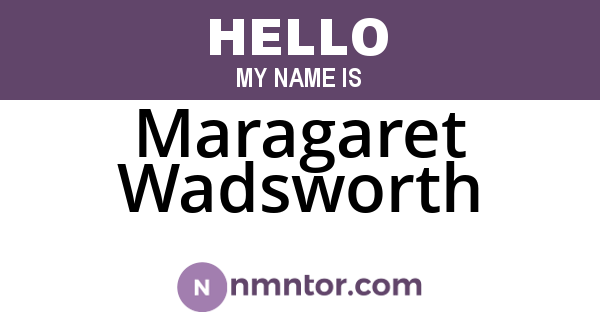 Maragaret Wadsworth