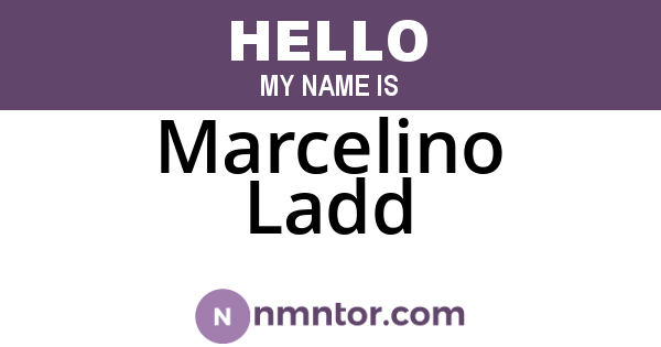 Marcelino Ladd