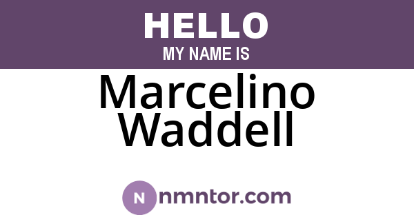 Marcelino Waddell