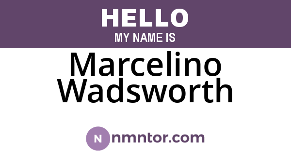 Marcelino Wadsworth