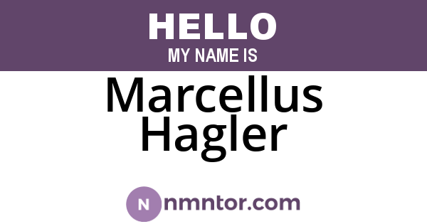 Marcellus Hagler