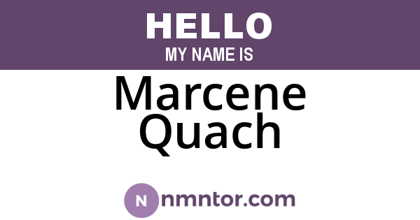 Marcene Quach
