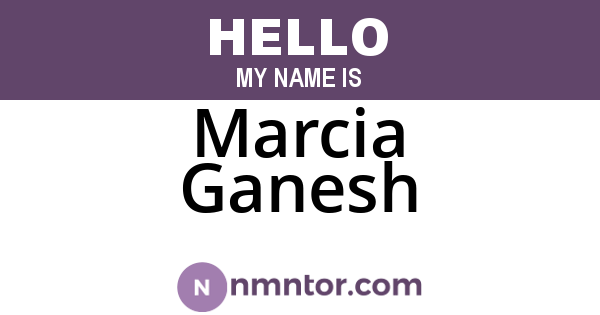 Marcia Ganesh