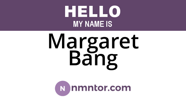 Margaret Bang