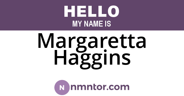 Margaretta Haggins
