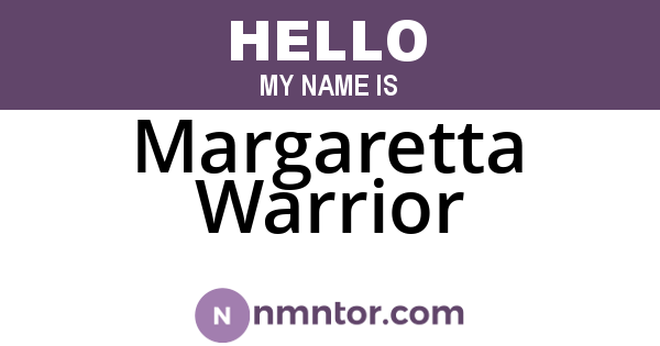 Margaretta Warrior