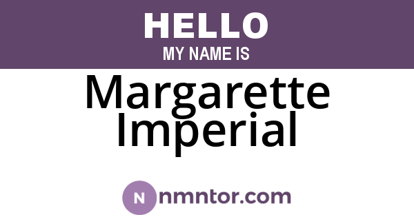 Margarette Imperial
