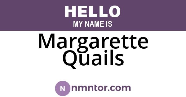 Margarette Quails