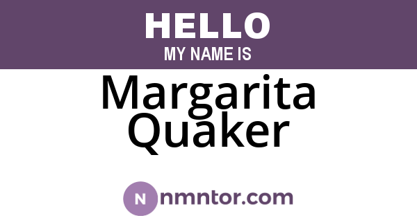 Margarita Quaker