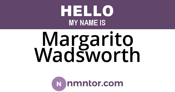 Margarito Wadsworth