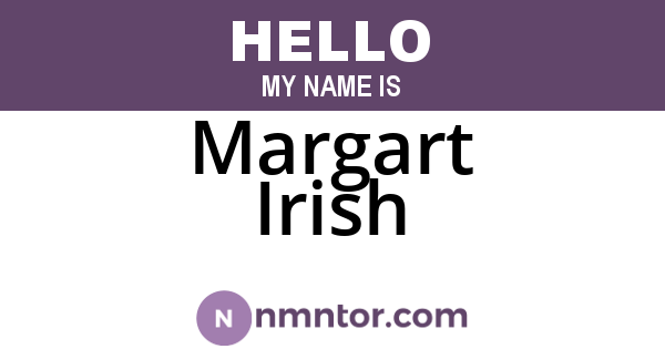 Margart Irish