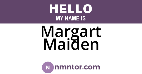 Margart Maiden