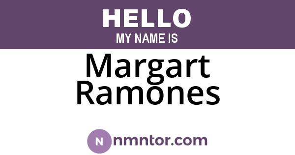 Margart Ramones