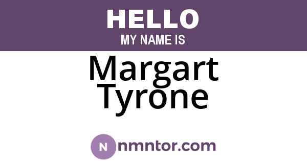 Margart Tyrone