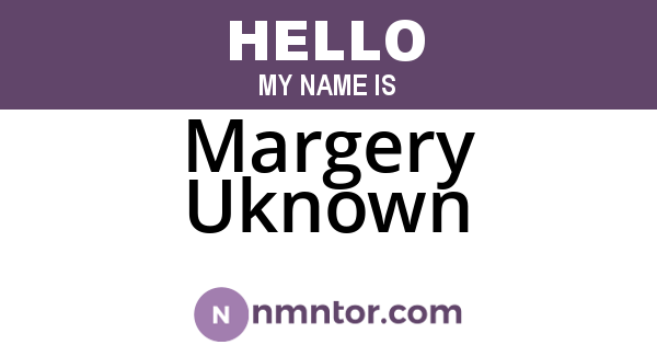 Margery Uknown